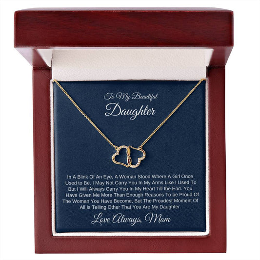 To My Beautiful Daughter-Proud Of You-Love Always, Mom-Everlasting Love Necklace