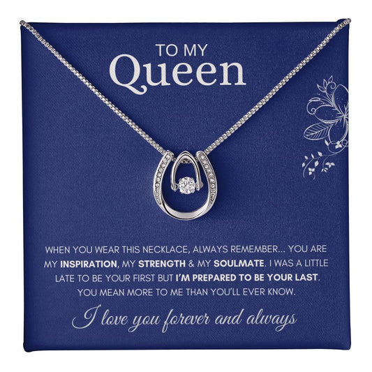 To My Queen-I love you forever and always-Lucky In Love Necklace
