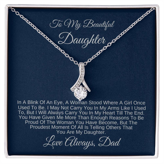 To My Beautiful Daughter-Proud of You-Love Always, Dad-Alluring Beauty Necklace