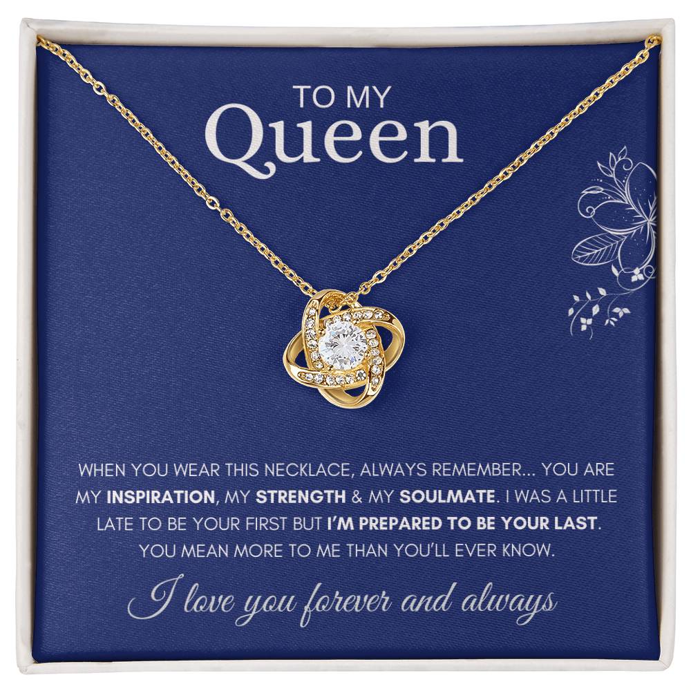 To My Queen-I love you forever and always-Love Knot Necklace