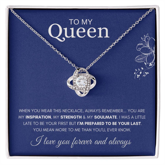 To My Queen-I love you forever and always-Love Knot Necklace