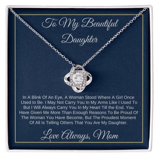 To My Beautiful Daughter-Proud Of You-Love Always, Mom-Love Knot Necklace